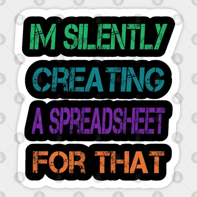 Im Silently Creating A Spreadsheet For That Sticker by ArtfulDesign